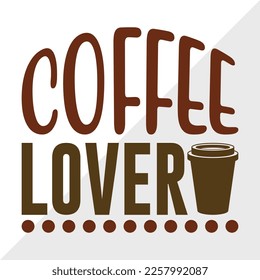 Ilustración de vectores imprimibles Coffee Lover SVG