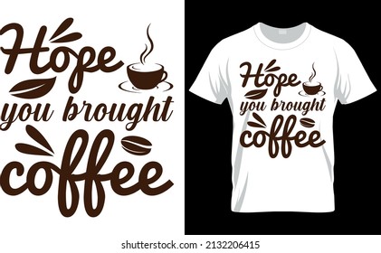 Coffee Lover T shirt Design - Coffee Typography Design - Coffee Craft Design