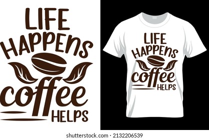 Coffee Lover T shirt Design - Coffee Typography Design - Coffee Craft Design