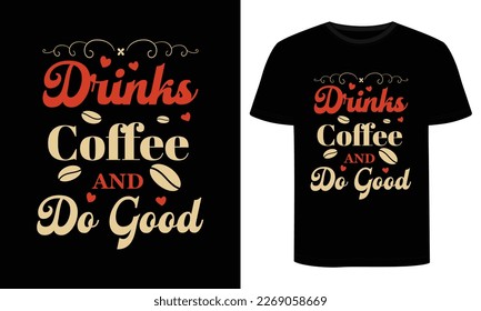 Coffee Lover T shirt design, Typography Vector