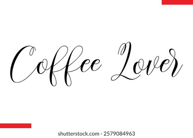 Coffee Lover Coffee text typography Saying