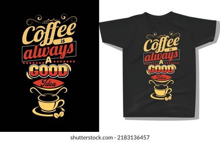 coffee lover t-shirt design,Quote typography on coffee cups, 
Coffee quotes lettering tshirt design, trendy typography lettering vertical design template for print.