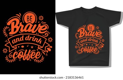 coffee lover t-shirt design,Quote typography on coffee cups, 
Coffee quotes lettering tshirt design, trendy typography lettering vertical design template for print.