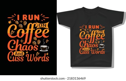 coffee lover t-shirt design,Quote typography on coffee cups, 
Coffee quotes lettering tshirt design, trendy typography lettering vertical design template for print.