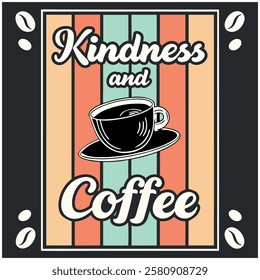 Coffee Lover T-Shirt - Kindness and Coffee-  Graphic Tee for Caffeine Lovers