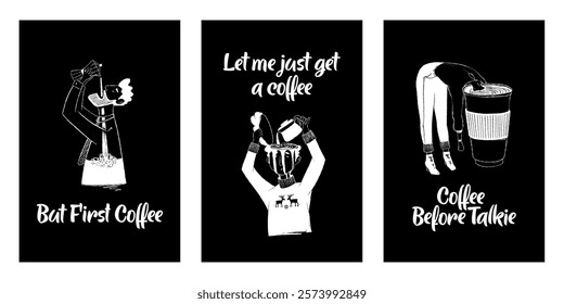 Coffee Lovers - 3 funny hand-drawn illustration and lettering quotes, white stroke on the black background for printing, wall decor, cafe chalkboard, vector illustration