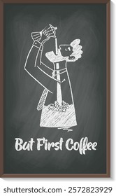 Coffee Lovers - funny hand-drawn chalk illustration and lettering quotes on the school blackboard, cafe chalkboard