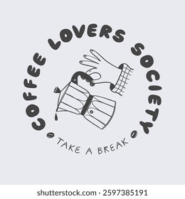 Coffee lovers society. Retro typography slogan print with vintage hand drawn illustration for tee, t shirt, canvas, poster, sticker.