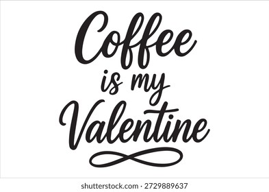 Coffee lover's Valentine's Day message with elegant typography