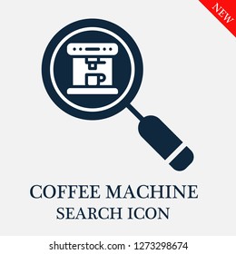 Coffee machine search icon. Editable Coffee machine search icon for web or mobile.