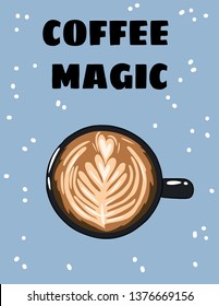 Coffee magic poster with cup of coffee. Hand drawn cartoon style postcard