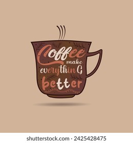 El café lo hace todo mejor. Vector de diseño