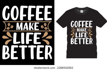 el café mejora la vida   diseño gráfico de camisetas de tipografía. Impresiones gráficas vectoriales completamente editables, archivo listo para imprimir ilustración vectorial.