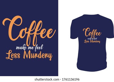 Coffee make me feel less murder  T Shirt Design, Coffee, background, vector graphic.