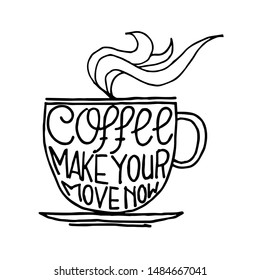 Coffee make your now. Modern calligraphy style quotes.