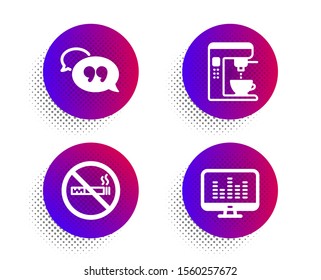 Coffee maker, No smoking and Quote bubble icons simple set. Halftone dots button. Music making sign. Tea machine, Stop smoke, Chat comment. Dj app. Business set. Classic flat coffee maker icon. Vector