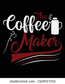 The coffee maker t-shirt design 