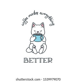 Coffee makes everything better. Cute illustration of a drinking coffee cat isolated on white background. Vector 8 EPS.