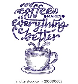 Coffee makes everything better, quotes doodle
