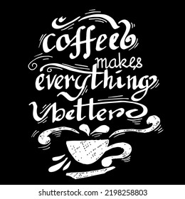 El café lo hace todo mejor, citas vector doodle