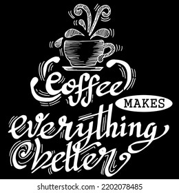 Coffee makes everything better, quotes doodle