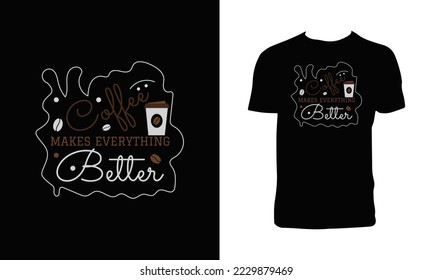 Kaffee macht alles besser T-Shirt Design. 