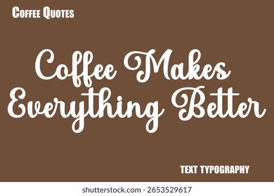Café Faz Tudo Melhor Texto vetor de tipografia de café dizendo