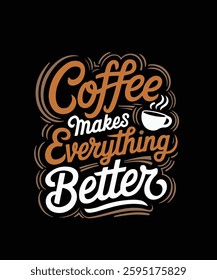 Coffee Makes Everything Better T-Shirt Design Template