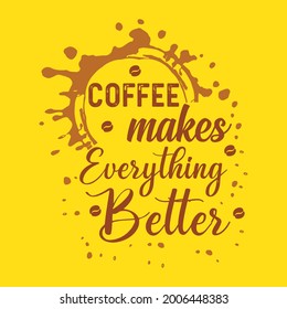 El café lo hace todo mejor tipografía, diseño de camisetas vectoriales
