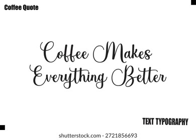El café hace que todo sea mejor Tipografía Texto Vector Cita Diseño