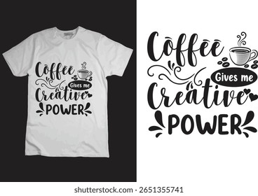 Coffee makes everything better vector typography tshirt design