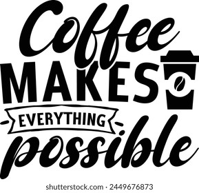 Kaffee macht alles möglich - auf weißem Hintergrund, Instant Digital Download. Illustration für Drucke auf T-Shirt und Taschen, Poster
