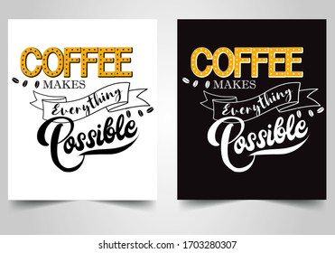Coffee makes everything possible Poster. Coffee Quote. Coffee Wall Art in two backgrounds. Coffee Bean Poster

