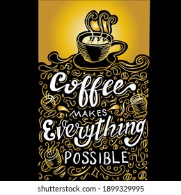 Coffee makes everything possible, quotes
