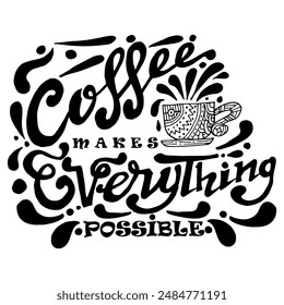 Coffee makes everything possible, quotes doodle vector