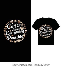 Coffee makes everything possible t-shirt design vector image