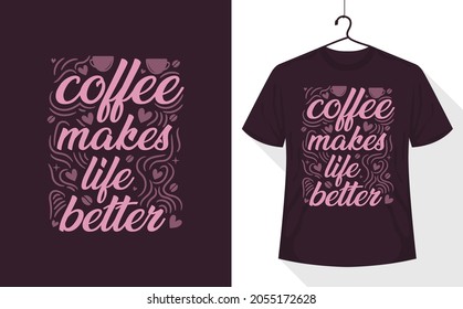 Coffee makes life better, coffee quotes