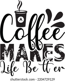 coffee makes life better vector file