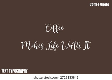 El café hace que la vida valga la pena Diseño de cotización de Vector de tipografía de café