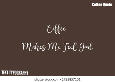 Café me hace Buenas vibraciones Café Tipografía Vector Cotización Diseño
