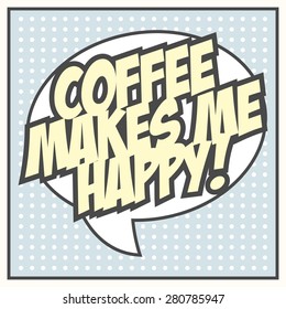 coffee makes me happy, illustration in vector format