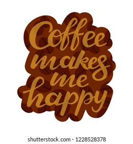 Coffee makes me happy lettering sticker with coffee beans. Vector illustration