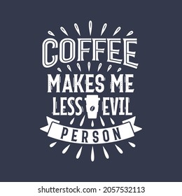 El Café Me Hace Menos Malvado