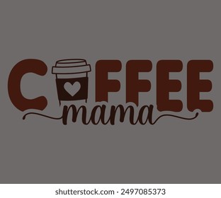 Coffee Mama Svg,Coffee Retro,America Coffee Svg,Retro T-shirt,Says Svg,Christian Svg,Funny Svg,Cut File,Silhouette