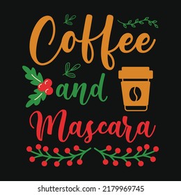 Coffee and mascara Christmas holiday T-shirt design