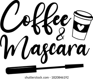 Coffee & Mascara quote. Makeup tool