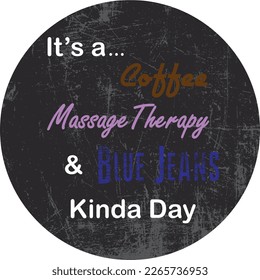 Coffee Massage Therapy and Blue Jeans