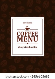 Coffee menu. Always fresh coffee. Menu card brown background. Vector illustration