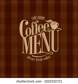 Coffee menu always fresh coffee.Vector illustration
