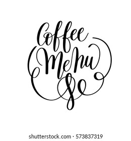 coffee menu black and white hand written lettering inscription design to coffee shop, menu, poster and printable wall art, calligraphy vector illustration